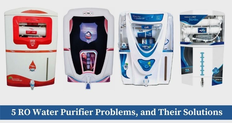 5 RO Water Purifier Problems, and Their Solutions