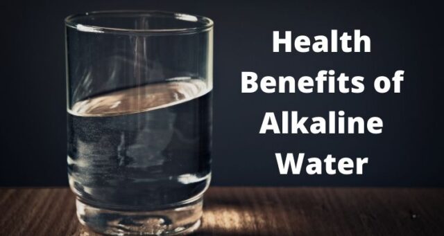 All About Alkaline Water & Their Health Benefits, and Possible Side Effects