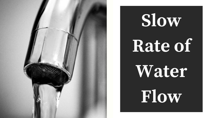 Slow Rate of Water Flow