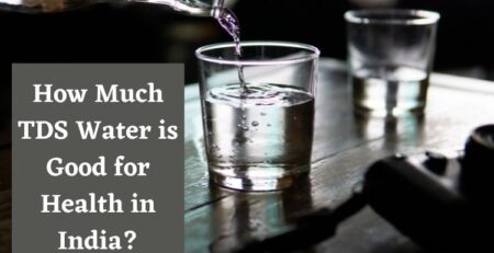 How Much TDS Water is Good for Health in India