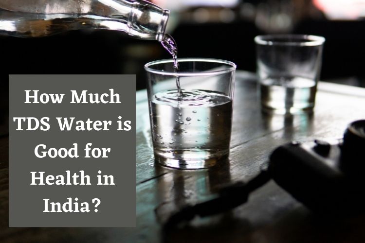 How Much TDS Water is Good for Health in India