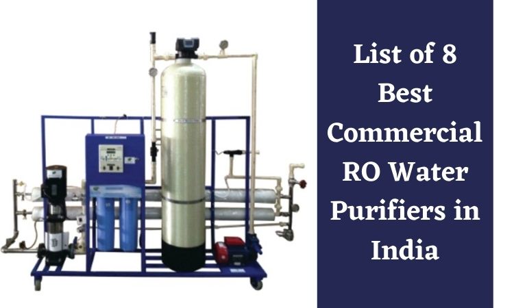 List of 8 Best Commercial RO Water Purifiers in India