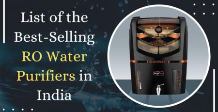 List of the Best-Selling RO Water Purifiers in India