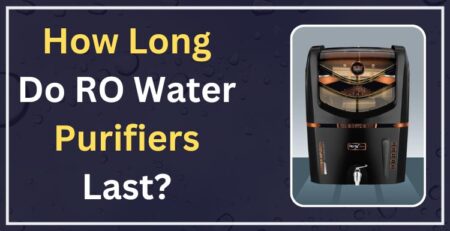 How Long Do RO Water Purifiers Last
