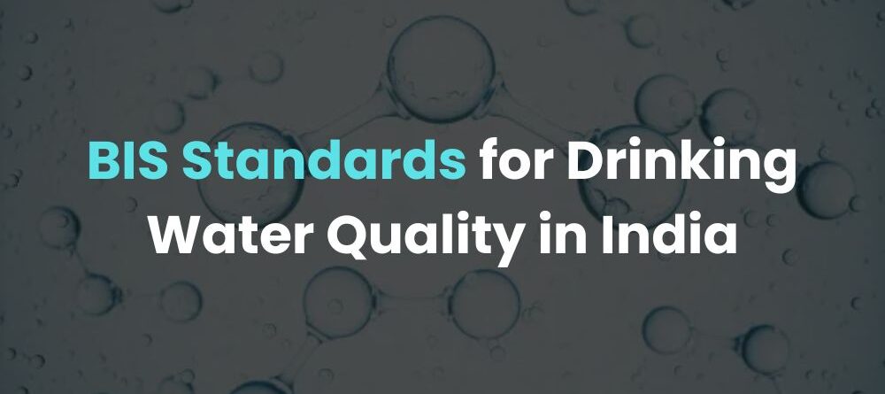 BIS Standards for Drinking Water Quality in India