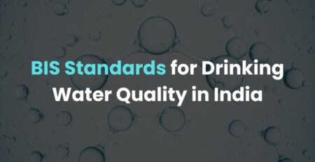 BIS Standards for Drinking Water Quality in India